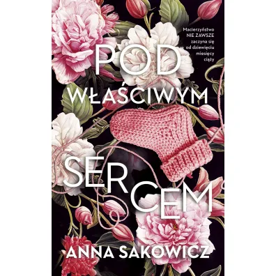 Pod w�a�ciwym sercem - Anna Sakowicz