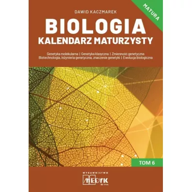 Biologia Kalendarz Maturzysty Tom 6 - Dawid Kaczmarek
