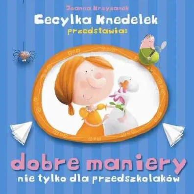 Dobre maniery nie tylko dla przedszkolak�w - Joanna Krzy�anek