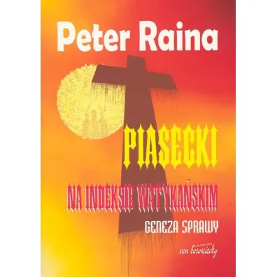 Piasecki na indeksie watyka�skim. Geneza sprawy - Peter Raina