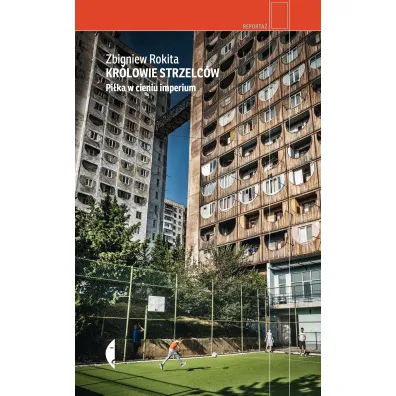 Kr�lowie strzelc�w - Zbigniew Rokita