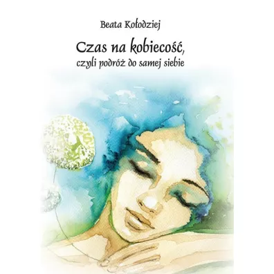 Czas na kobieco, czyli podr do samej siebie - Beata Koodziej