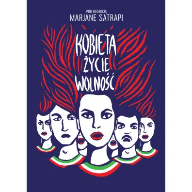 Kobieta, �ycie, Wolno�� - Marjane Satrapi