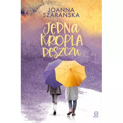Jedna kropla deszczu - Joanna Szara�ska