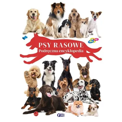 Psy rasowe. Podr�czna encyklopedia