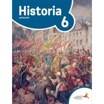 Podre w czasie 6. Historia. Podrcznik. Szkoa podstawowa - Tomasz Makowski