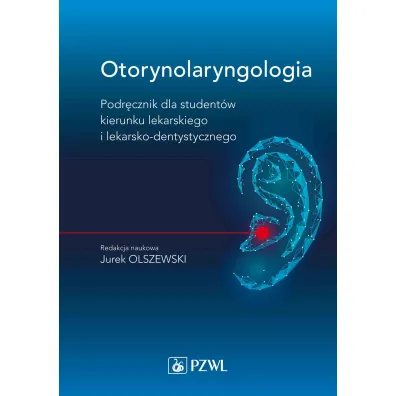 Otorynolaryngologia. Podr�cznik dla student�w kierunku lekarskiego i lekarsko-dentystycznego - Jurek Olszewski