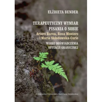 Terapeutyczny wymiar pisania o sobie - El�bieta Bender