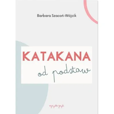 Katakana od podstaw �wiczenia - Barbara Szaco�-W�jcik