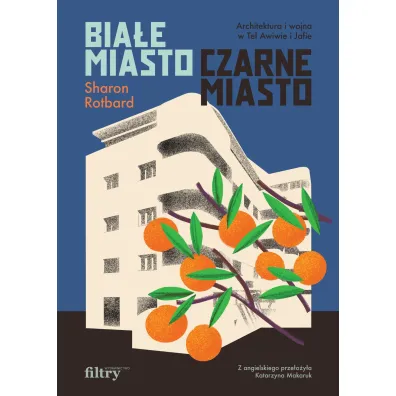 Bia�e miasto, czarne miasto - Sharon Rotbard