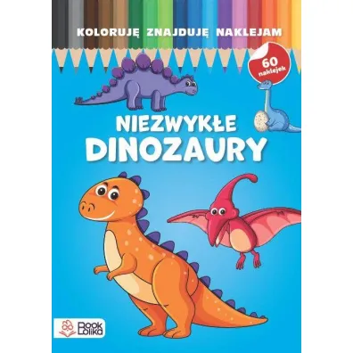 Pakiet Dinozaury: Malowanie-doklejanie. Dinozaury, Niezwyk�e dinozaury. Koloruj�, znajduj�, naklejam, Dinozaury. Kolorowanka, Rysowanie zmazywanie. Dinozaury