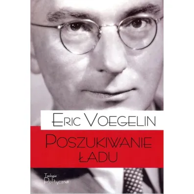Poszukiwanie �adu - Eric Voegelin