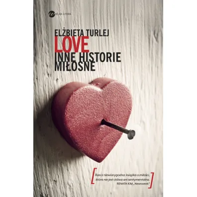 Love. Inne historie mi�osne - El�bieta Turlej