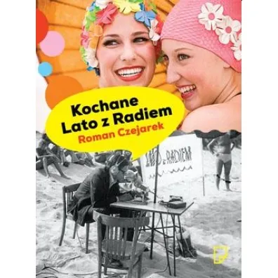 Kochane Lato z Radiem - Roman Czejarek