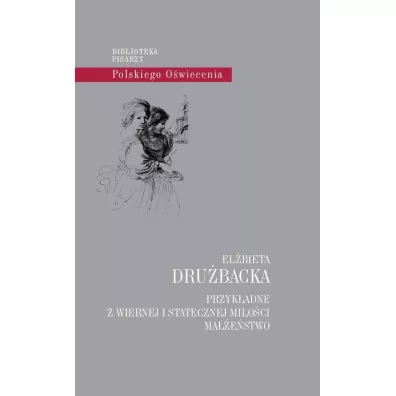 Przykadne z wiernej i statecznej mioci maestwo - Elbieta Drubacka