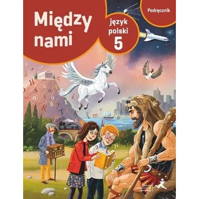 Midzy nami. Jzyk polski 5. Podrcznik - Agnieszka uczak, Anna Murdzek