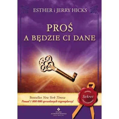 Pro� a b�dzie Ci dane - Esther Hicks, Jerry Hicks