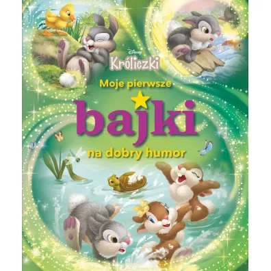 Moje pierwsze bajki na dobry humor. Disney Kr�liczki