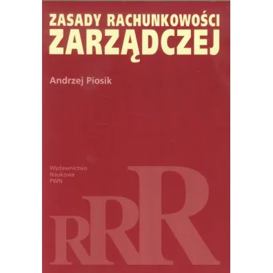 Zasady rachunkowo�ci zarz�dczej - Andrzej Piosik