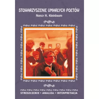 Streszczenia - Stowarzyszenie umar�ych poet�w - Marta Zawalich