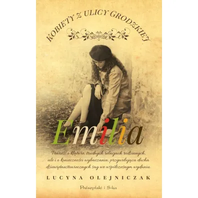 Emilia. Kobiety z ulicy Grodzkiej. Tom 5. Du�e Litery - Lucyna Olejniczak