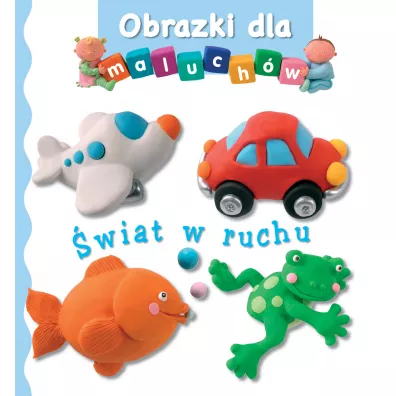 Obrazki dla maluch�w. �wiat w ruchu - Emilie Beaumont