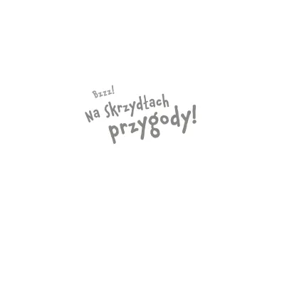 Bzzz! Na skrzyd�ach przygody!