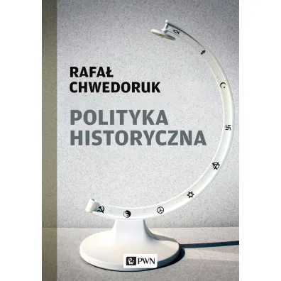 Polityka historyczna - Rafa� Chwedoruk