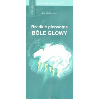 Rzadkie pierwotne b�le g�owy - Izabela Domitrz