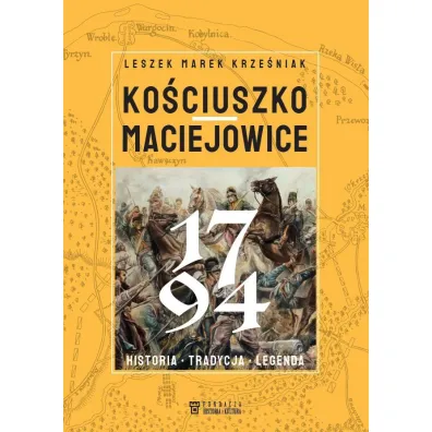 Ko�ciuszko Maciejowice 1794 - Leszek Marek  Krze�niak