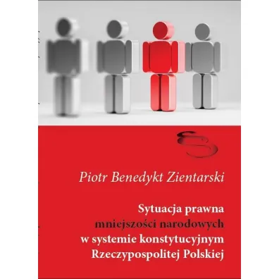 Sytuacja prawna mniejszo�ci narodowych w systemie konstytucyjnym Rzeczpospolitej Polskiej - Piotr Benedykt Zientarski