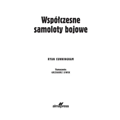 Wsp�czesne samoloty bojowe. My�liwce, bombowce, samoloty rozpoznawcze
