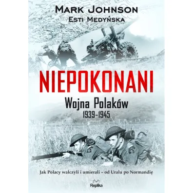 Niepokonani. Wojna Polak�w 1939-1945