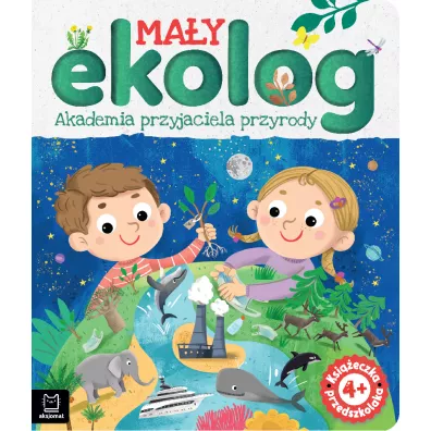 May ekolog. Akademia przyjaciela przyrody - Ewa  Tadrowska