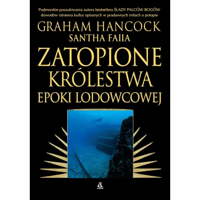 Zatopione kr�lestwa epoki lodowcowej - Graham Hancock
