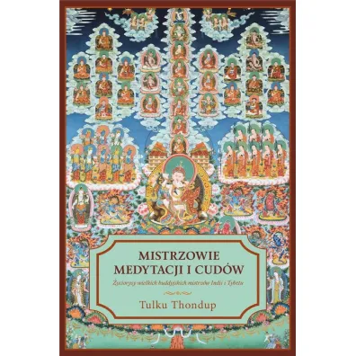 Mistrzowie medytacji i cud�w - Thondup Tulku