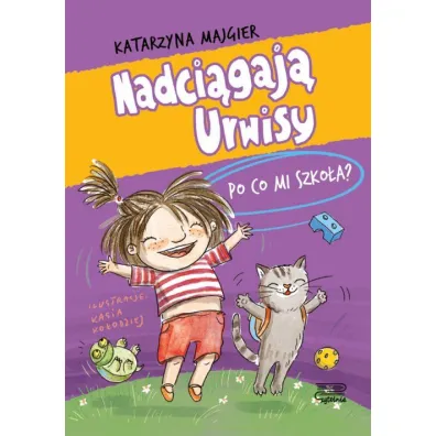 Po co mi szko�a? Nadci�gaj� Urwisy. Tom 2 - Katarzyna Majgier