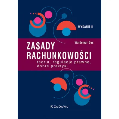 Zasady rachunkowo�ci - teoria, regulacje prawne - Waldemar Gos