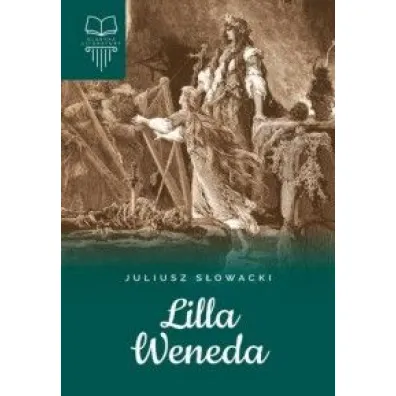 Lilla Weneda - Juliusz S�owacki