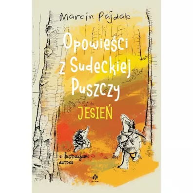 Jesie�. Opowie�ci z Sudeckiej Puszczy - Marcin  Pajdak