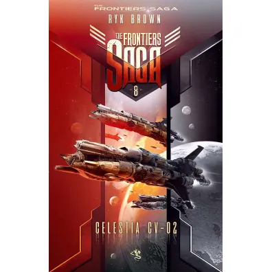 Celestia CV-02. The Frontiers Saga. Tom 8 - Ryk Brown