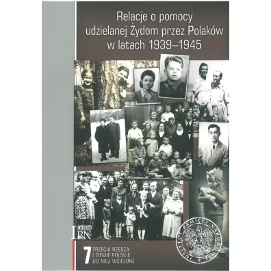 Relacje o pomocy udzielanej �ydom przez Polak�w w latach 1939-1945. Tom 7