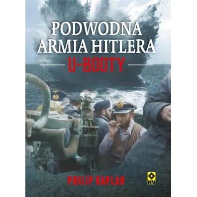 U-Booty. Podwodna Armia Hitlera - Philip Kaplan