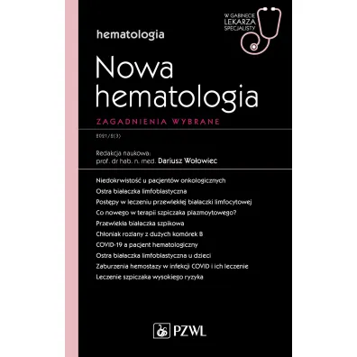 Nowa hematologia. Zagadnienia wybrane. Hematologia. W gabinecie lekarza specjalisty - Dariusz Wo�owiec