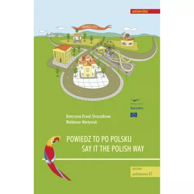 Powiedz to po polsku. Say it the Polish Way. �wiczenia rozwijaj�ce sprawno�� rozumienia ze s�uchu - Katarzyna Drwal-Straszakowa, Waldemar Martyniuk