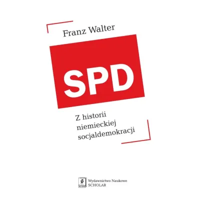 SPD. Z historii niemieckiej socjaldemokracji - Walter Franz