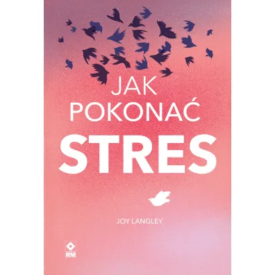 Jak pokona� stres - Joy Langley
