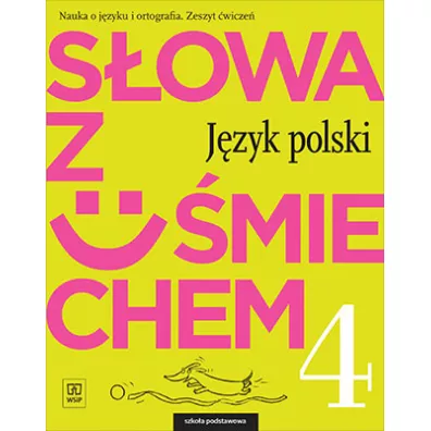 S�owa z u�miechem. J�zyk polski. Zeszyt �wicze�. Klasa 4. Szko�a podstawowa - Ewa Horwath