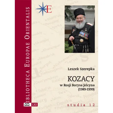 Kozacy w Rosji Borysa Jelcyna (1989-1999) - Leszek Szerepka