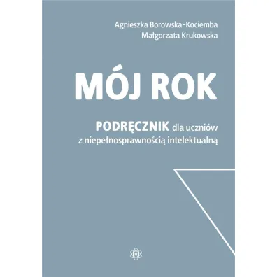 M�j rok Podr�cznik dla uczni�w z niepe�nosprawno�ci� intelektualn�